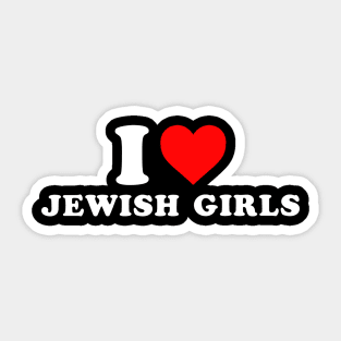 I Love Jewish Girls Sticker